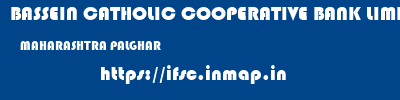 BASSEIN CATHOLIC COOPERATIVE BANK LIMITED  MAHARASHTRA PALGHAR    ifsc code